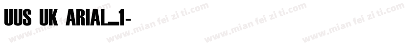 UUS UK ARIAL_1字体转换